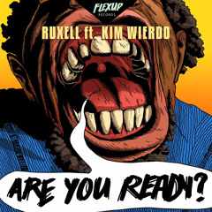 Ruxell feat. Kim Wierdo - Are You Ready? (Original Mix)