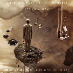 The Art Of Deception - Jack Tahbaz [Prod. TCM Underground Official]