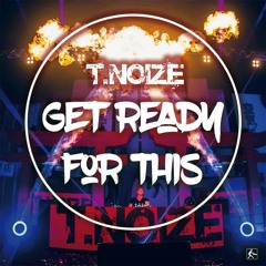 T.noize - Get Ready For This (PREVIEW)