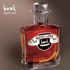 Bent - Magic Love version by Gouthy
