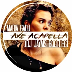 Maria Gadu - Axe Acapella (DJ Jayms Bootleg)[FREE DOWNLOAD]
