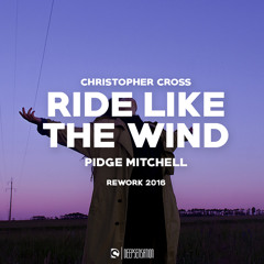 Pidge Mitchell  - Ride Like The Wind (2016 RE-WORK)