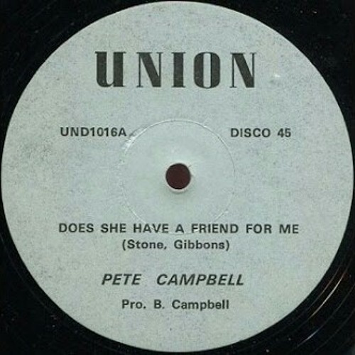 Pete Campbell - Does She Have A Friend For Me [UNION]