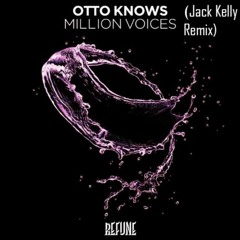 Otto Knows Million voices (Jack Kelly Remix)
