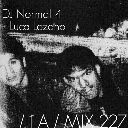 Dj Normal 4 Stream IA MIX 227 DJ Normal 4 + Luca Lozano by INVERTED AUDIO | Listen ...