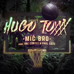 Hugo Toxxx - Míč Bro (prod. Vae Cortez & Paul Gate)