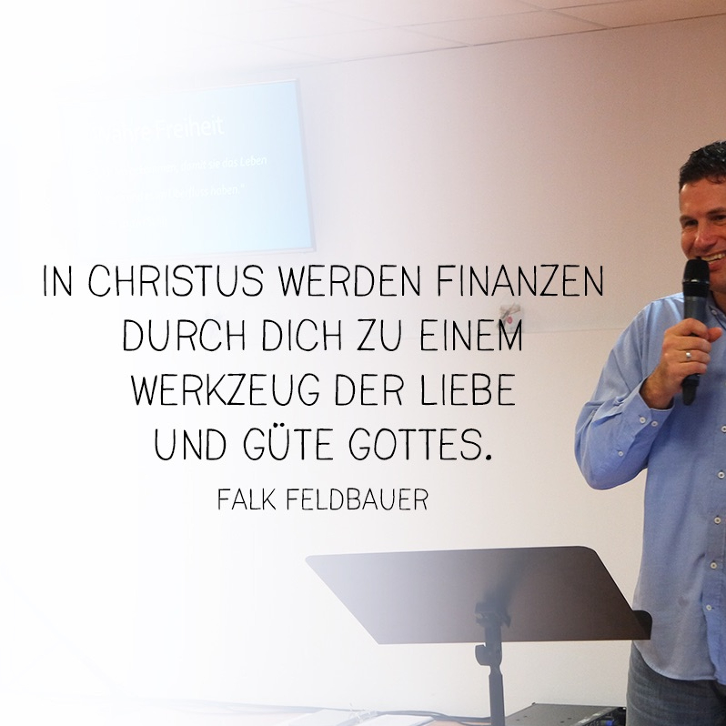 Falk Feldbauer - Geld, ein Werkzeug der Güte und Liebe Gottes / Finanzen Teil 8 (11.12.2016) episode artwork