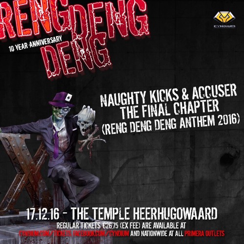 Naughty Kicks & Accuser - The Final Chapter (Reng Deng Deng Anthem 2016)