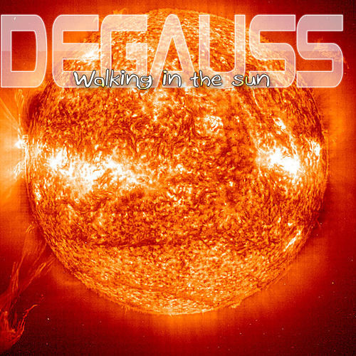 Walking In The Sun - DEGAUSS