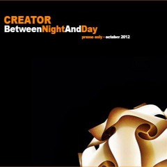 Creator - Between Night and Day (October 2012)