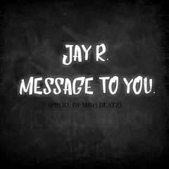 Message To You (PROD. BY MB13 BEATZ)
