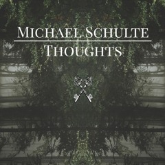 Michael Schulte - Thoughts (Catskill Mix)