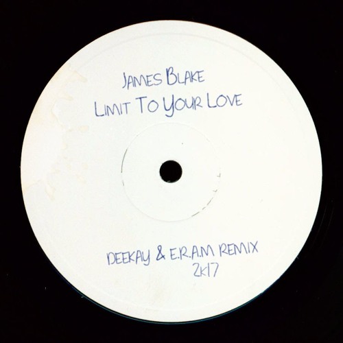 Stream James Blake Limit To Your Love (Dekkay & E.R.A.M Remix 2k17