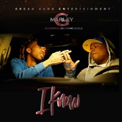 I Know feat. Big Homie Gizzle
