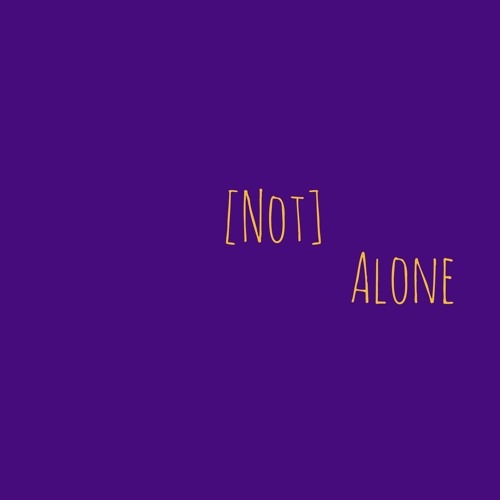 [ Not ] Alone [EQMUSEQ]