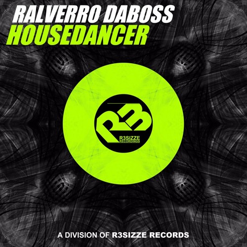 Ralverro Daboss - Housedancer (Original Mix) OUT NOW