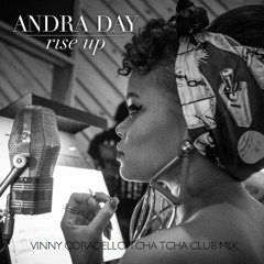 Andra Day - Rise Up (Vinny Coradello Tcha Tcha Club Mix) [FREE DOWNLOAD]