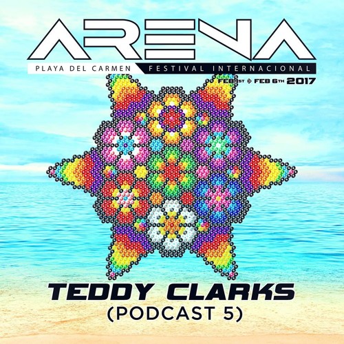 Teddy Clarks - Arena Festival 2017 (Podcast 5)