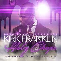 Melodies From Heaven ft. Kirk Franklin (Chopped to Perfection)