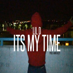 Lil D - Its My Time