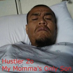 Hustler Zo - My Momma's Only Son