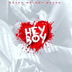 Raven Melody Queen - Hey Boy Prod. By Teezy