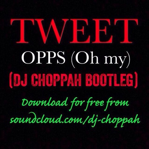 Free Download Tweet Opps Oh My Dj Choppah Jungle Bootleg By Dj Choppah Listen To Music