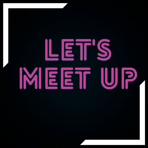 Let’s Meet Up Let’s Meet Up