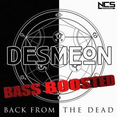 Desmeon - Back From The Dead [BASS BOOSTED]