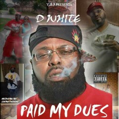 D.WHITE FEAT. PLAYA SLIKK - "DON'T PLAY"