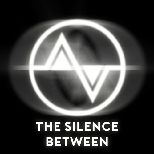 The Silence Between (INF10)