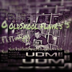 OldSkool FLavR's on UDMI Radio 16-Dec-16