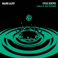 Major Lazer - Cold Water (Cenji & Juu Cover)