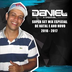SUPER SET MIX ESPECIAL DE NATAL E ANO NOVO BY DJ DANIEL MG [ BAILE EM CASA ] LIGHT 2016 - 2017