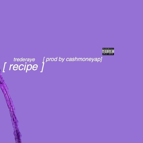 RECIPE (PROD BY CASHMONEYAP)