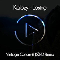 Kalozy - Losing (Vintage Culture & Jørd Remix)