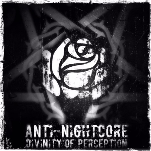 Anti-Nightcore: Divinity Of Perception