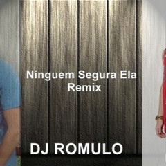 Biel - Ninguem Segura Ela - Remix - DJ Romulo