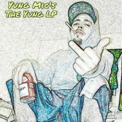 The Yung Ft. Yung Rigz (Beat Prod. By Yung Mic)