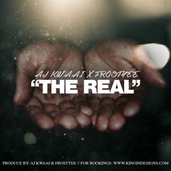 AJ KWAAI X FROSTYEE - THE REAL (Prod By :Frostyee)