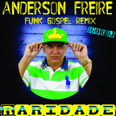 Anderson Freire - Raridade.( Igor dj Funk Gospel ).