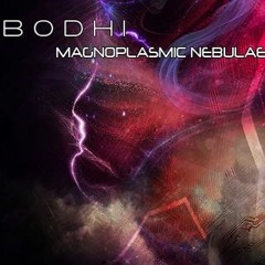 Bodhi - Magnoplasmic Nebulaic Appropriation Procreation