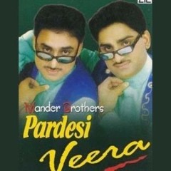Mander Brothers - Pardesi Veera
