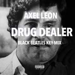 AXEL -  DRUG DEALER(BLACK BEATLES FREESTYLE)