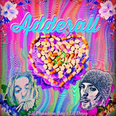 Adderall (Ft. Lil Spursy) 💖