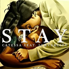 Stay - Catessa ft. iamVarCity