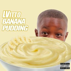 LVitto ~ Banana Pudding
