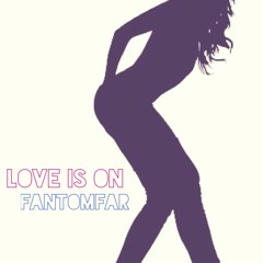 Love Is On