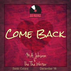 Come Back feat. M.A. Johnson & Ike Tha Writer