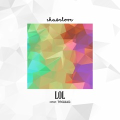 Chaselove - LOL feat.Teasha